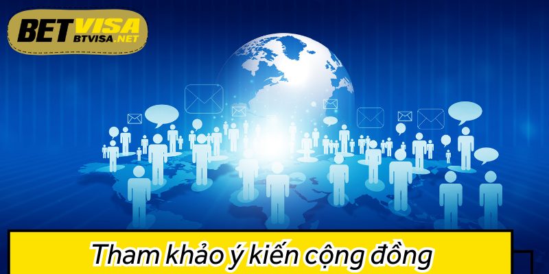 Tham khảo ý kiến cộng đồng và theo dõi xu hướng